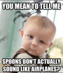 Skeptical%u00252Bbaby%2Bmeme%2Bplane%2Bspoons.jpg