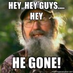 he gone.jpg