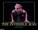 the-invisible-man-head-invisible-man-has-needs-demotivational-posters-1334316379.jpg